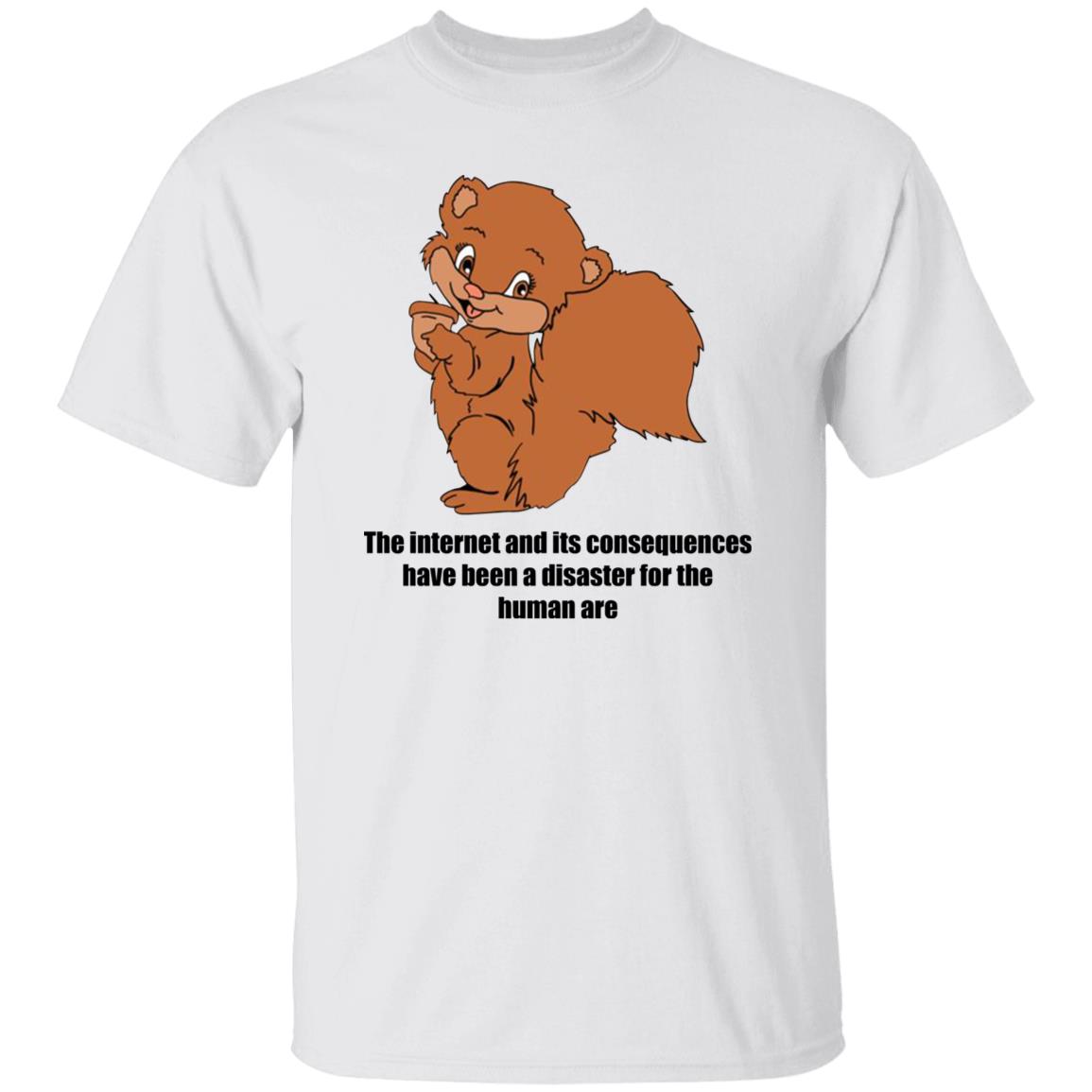 The Internet And Its Consequences Have Been A Disaster Shirt - TeeDragons