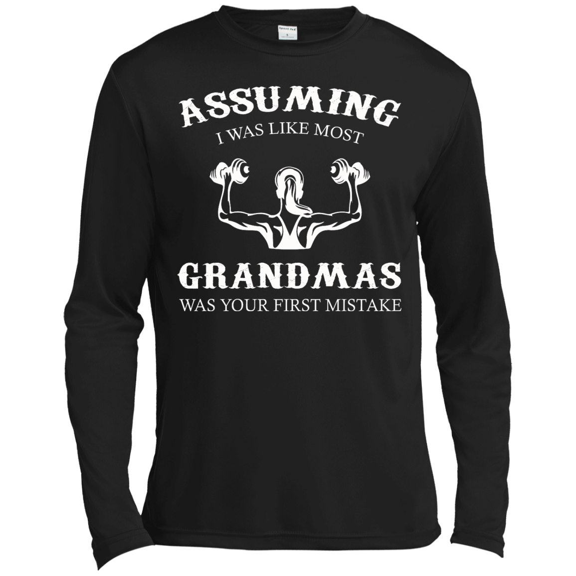 Weight Lifting - Assuming I Was Like Most Grandmas Was Your First Mistake Shirt - TeeDragons