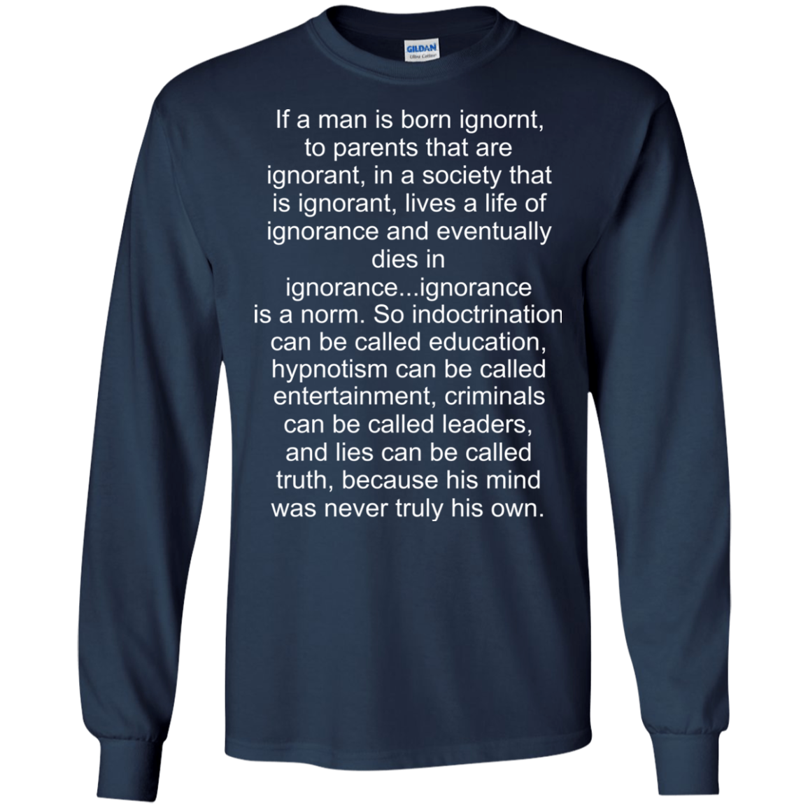 If A Man Is Born Ignorant Shirt, Hoodie - TeeDragons