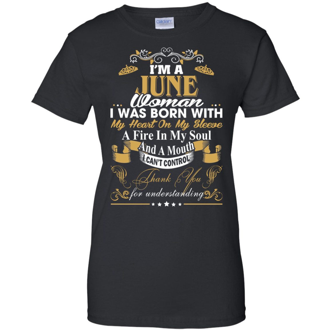 I Am A June Woman - I Was Born With My Heart On My Sleeve T-Shirt - TeeDragons