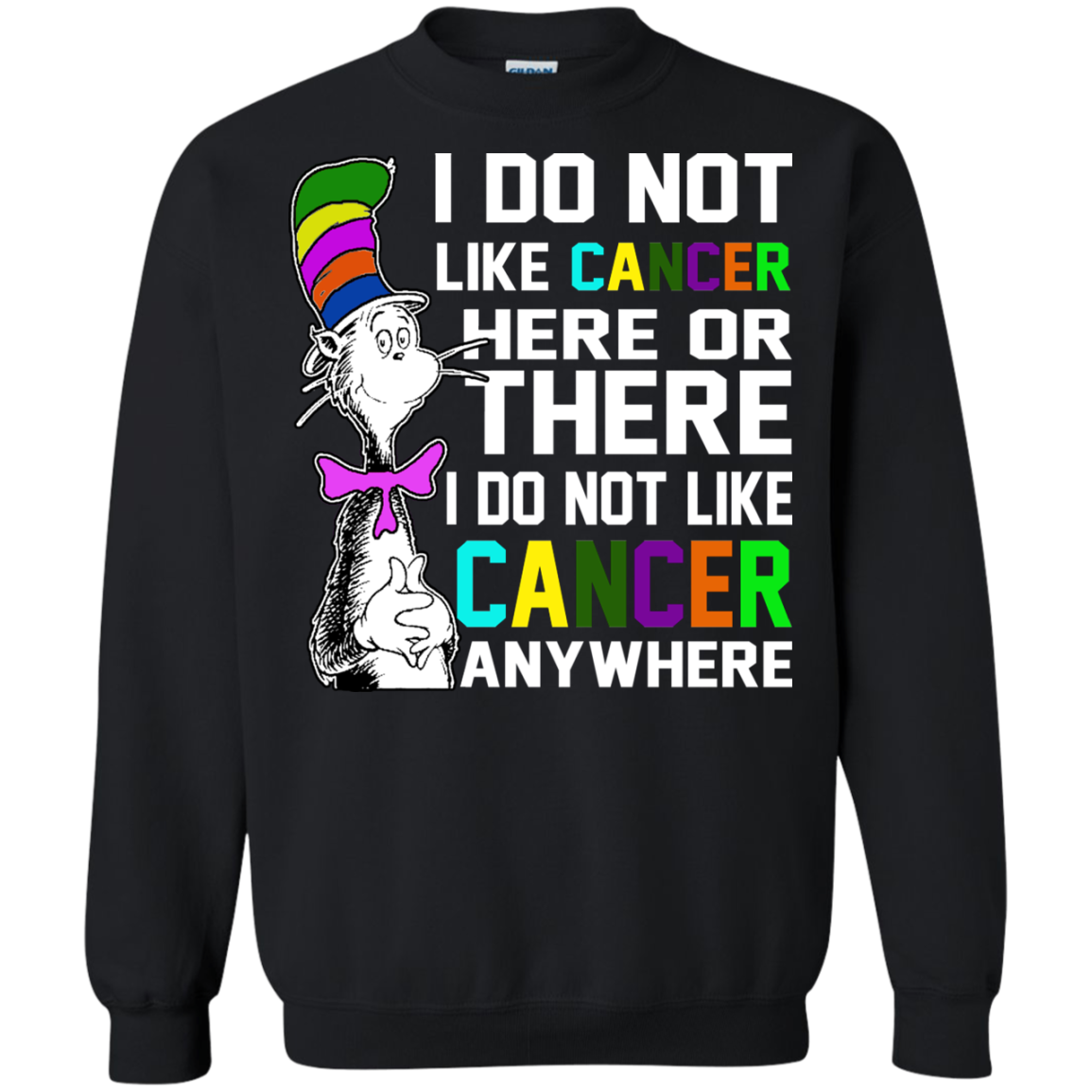 I Do Not Like Cancer Here Or There I Do Not Like Cancer Anywhere T-Shirt - TeeDragons