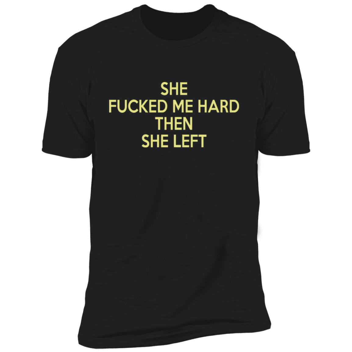 She fucked me hard the she left shirt