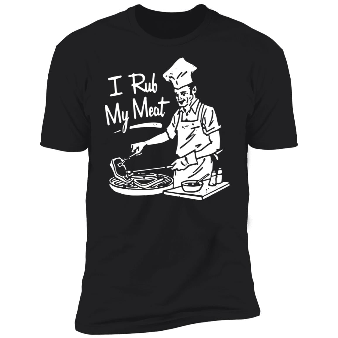 I Rub My Meat Shirt