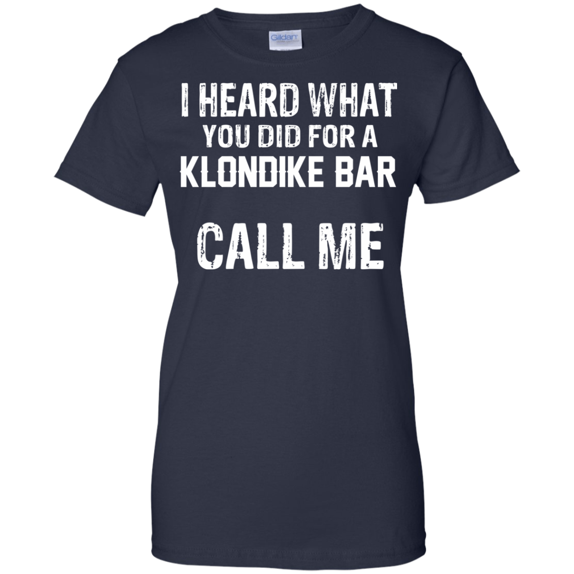 I Heard What You Did For A Klondike Bar Shirt, Hoodie - TeeDragons