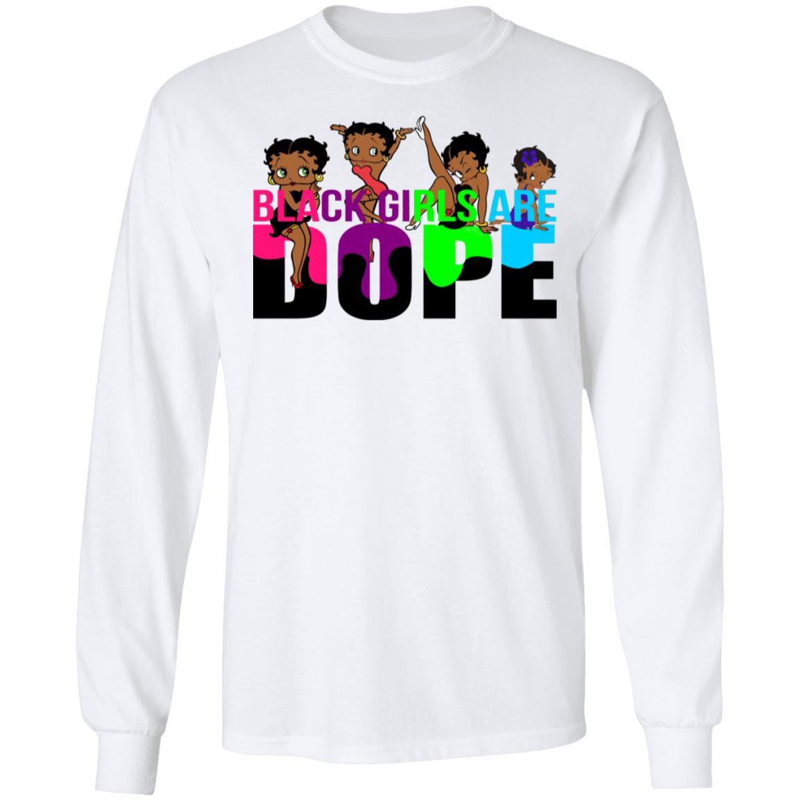 Betty - Black Girls Are Dope Shirt