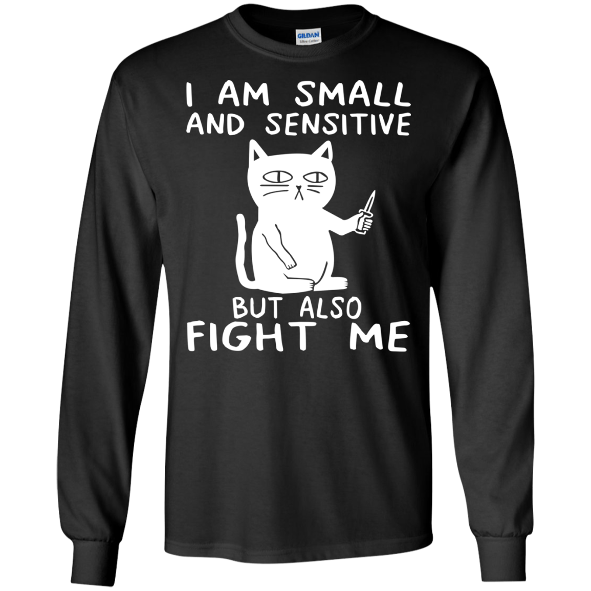 Cat - I Am Small And Sensitive But Also Fight Me Shirt - TeeDragons