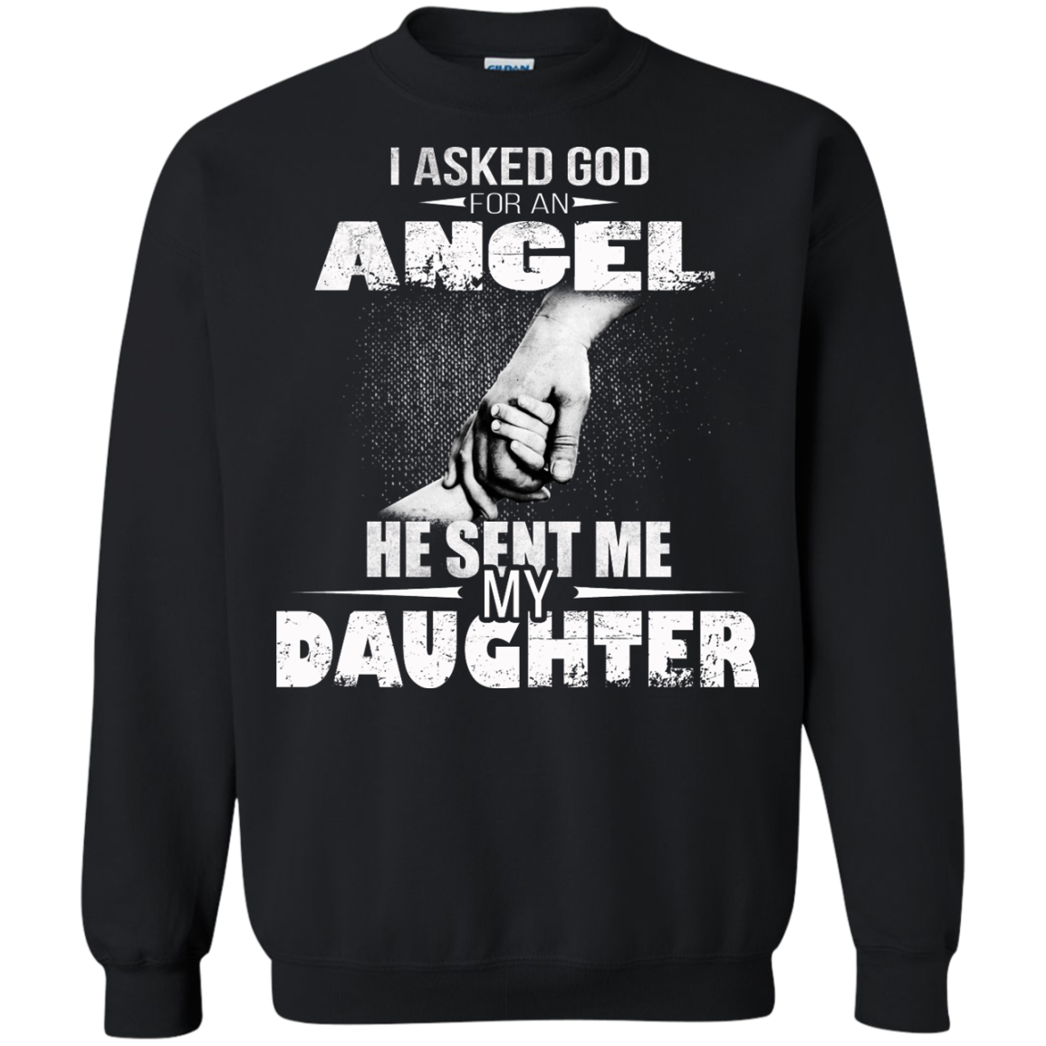 I Asked God For An Angel He Sent Me My Daughter Shirt, Hoodie, Tank - TeeDragons