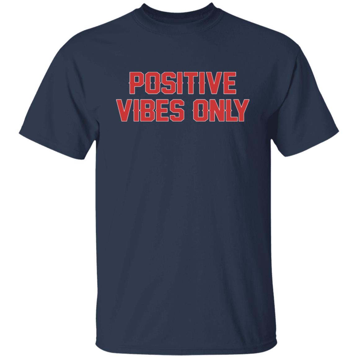 Positive Vibes Only Shirt