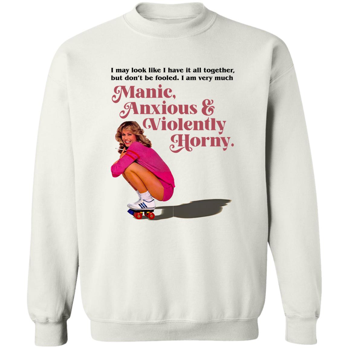 Manic Anxious Violently Horny Shirt