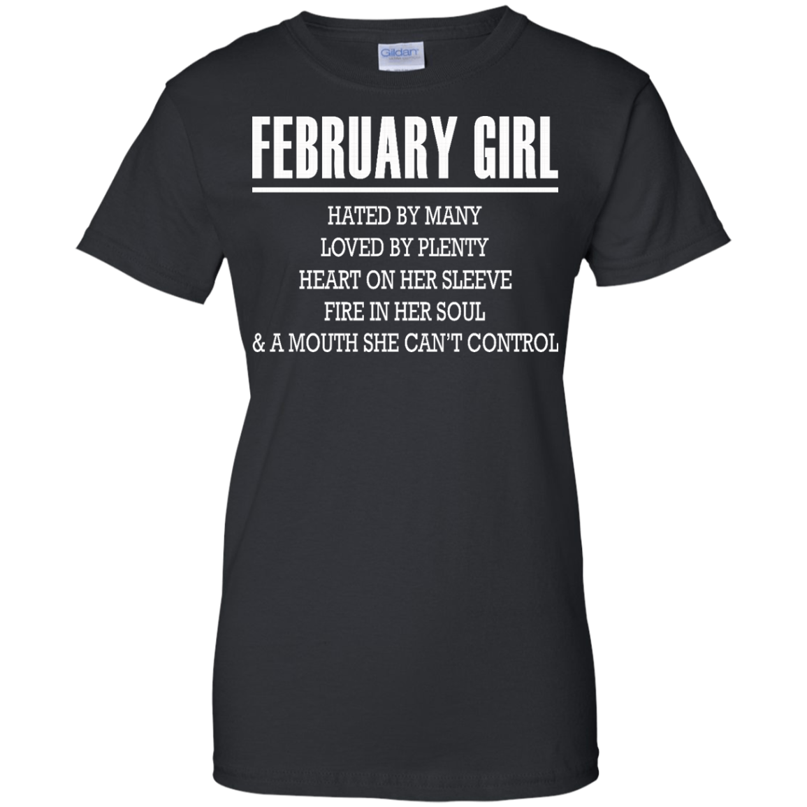 February Girl - Hated By Many, Loved By Plenty Heart On Her Sleeve T-Shirt - TeeDragons