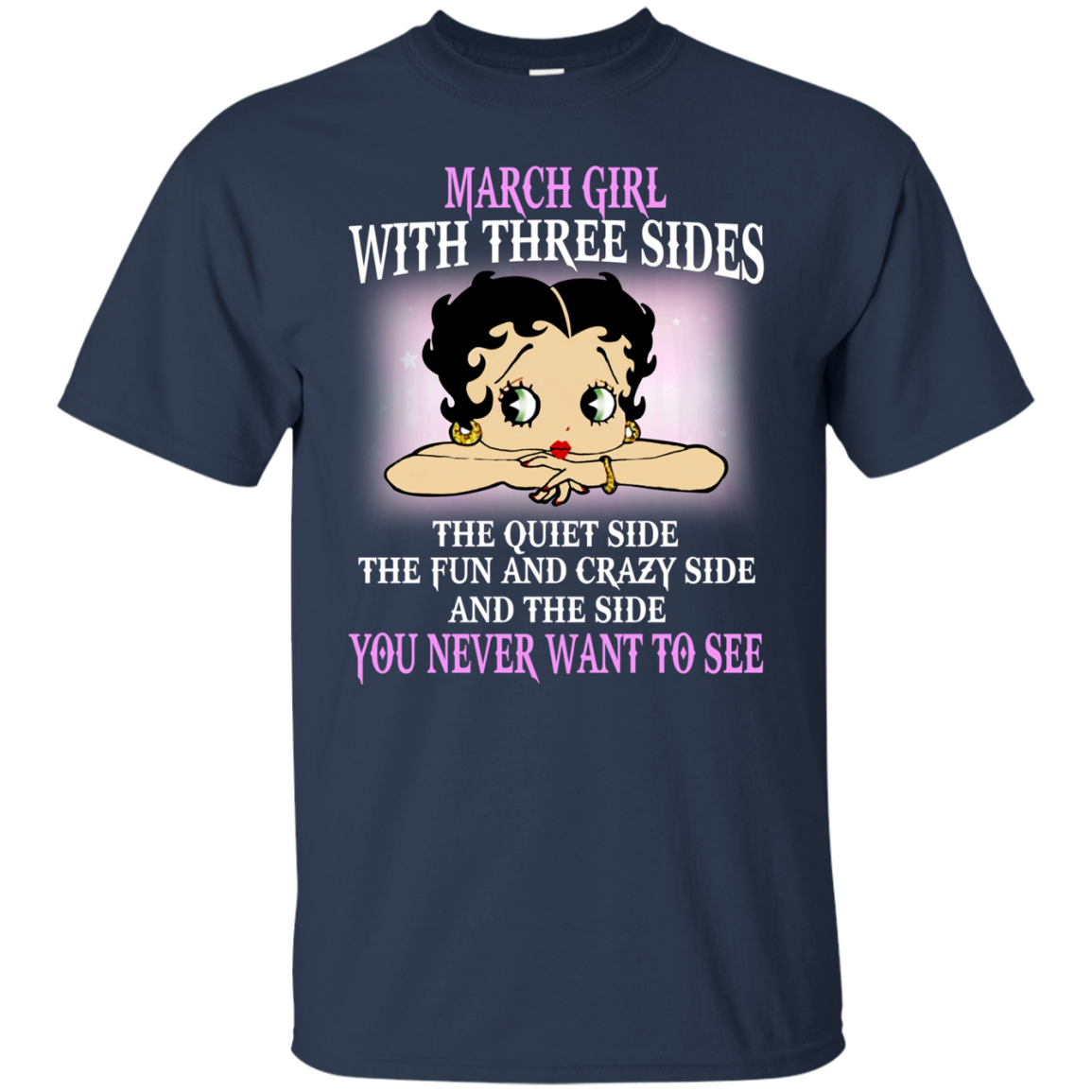 March Girl With Three Sides - You Never Want To See Shirt, Hoodie - TeeDragons