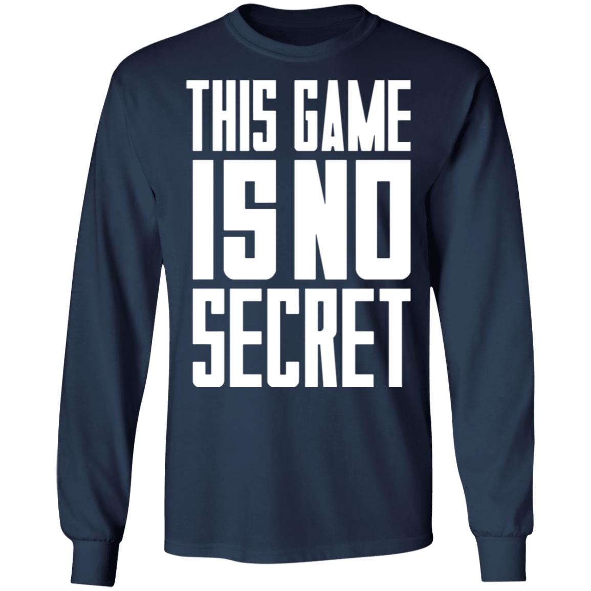 This game is no secret shirt
