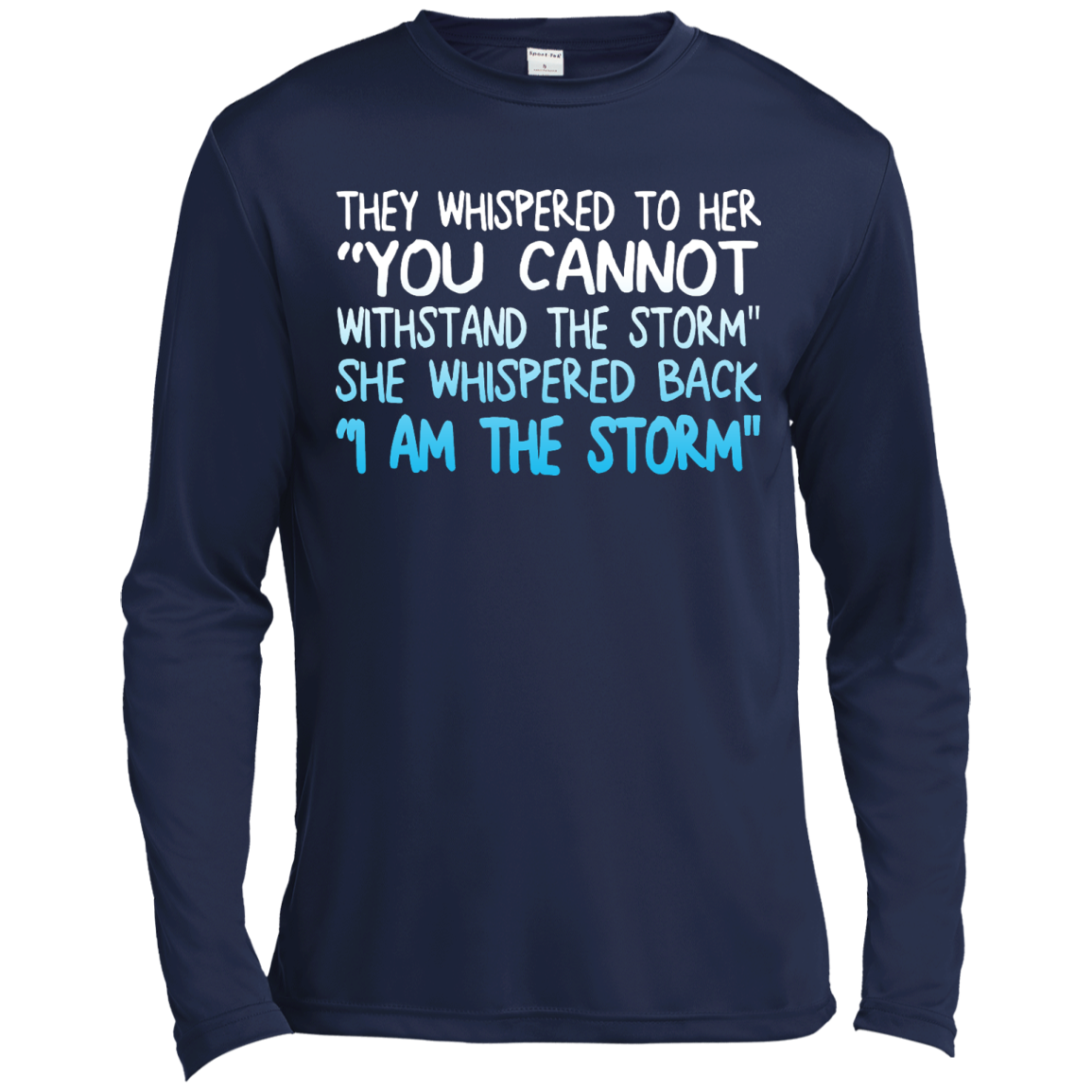 They Whispered To Her " You Cannot Withstand The Storm" She Whispered Back " I Am The Storm" Shirt - TeeDragons