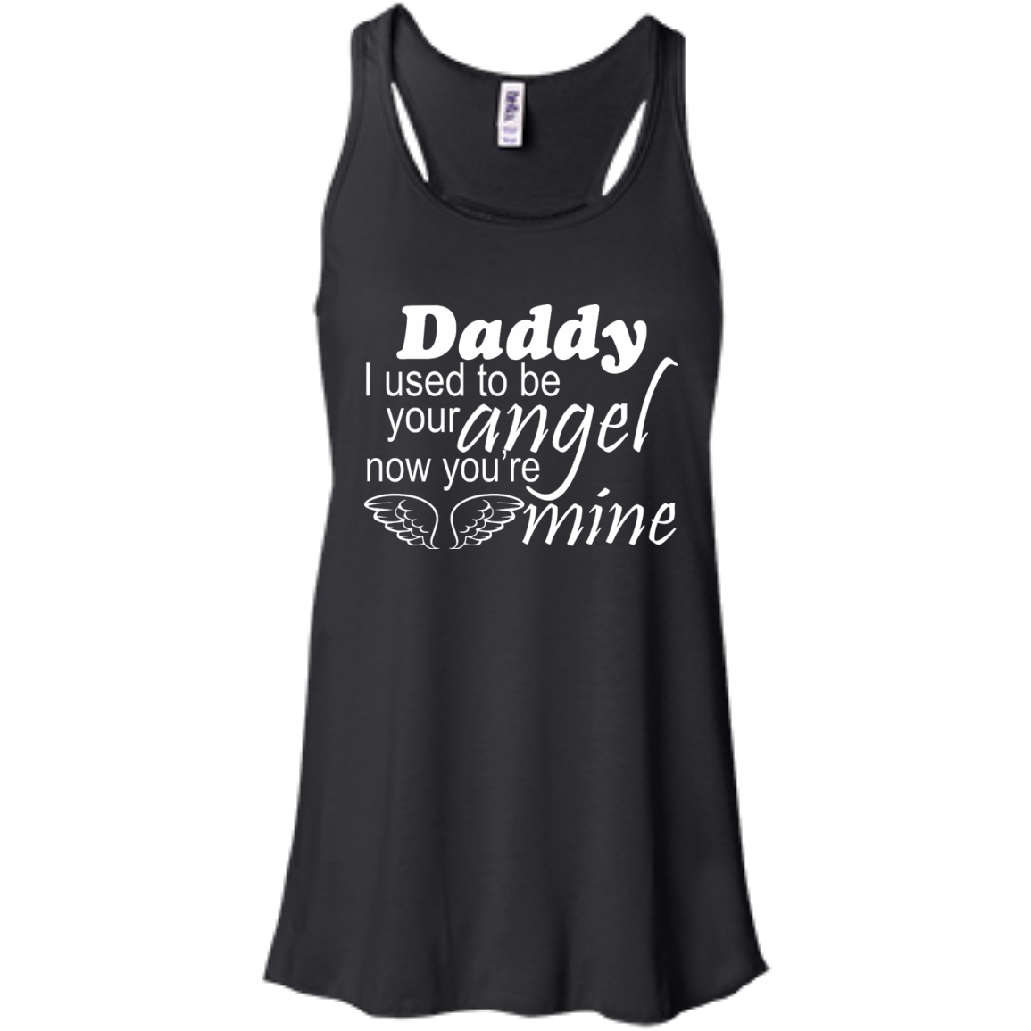 Daddy - I Used To Be Your Angel Now You're Mine Shirt, Hoodie - TeeDragons