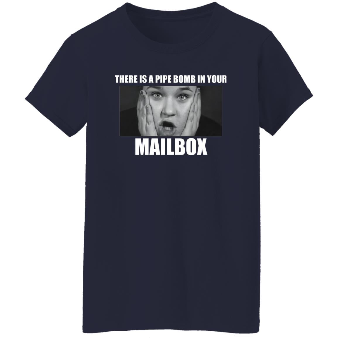 There Is A Pipe Bomb In Your Mailbox Shirt