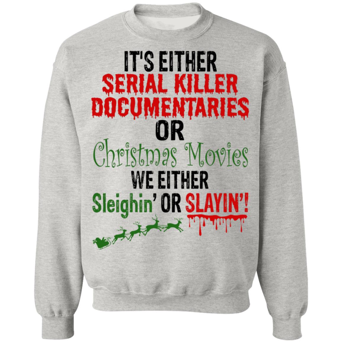 It's Either Serial Killer Documentaries Or Christmas Movie Shirt