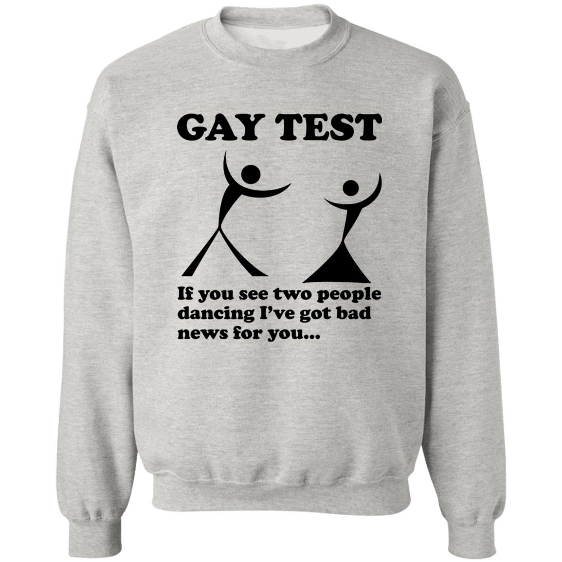 Gay Test – If You See Two People Dancing I’ve Got Bad News For You Shirt