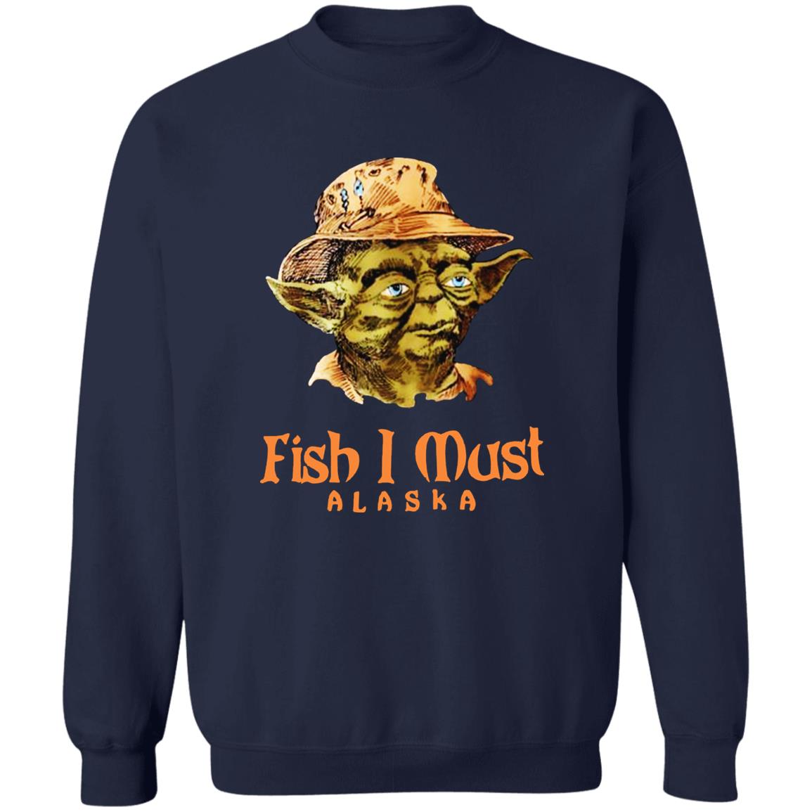 Yoda Fish I Must Alaska Shirt