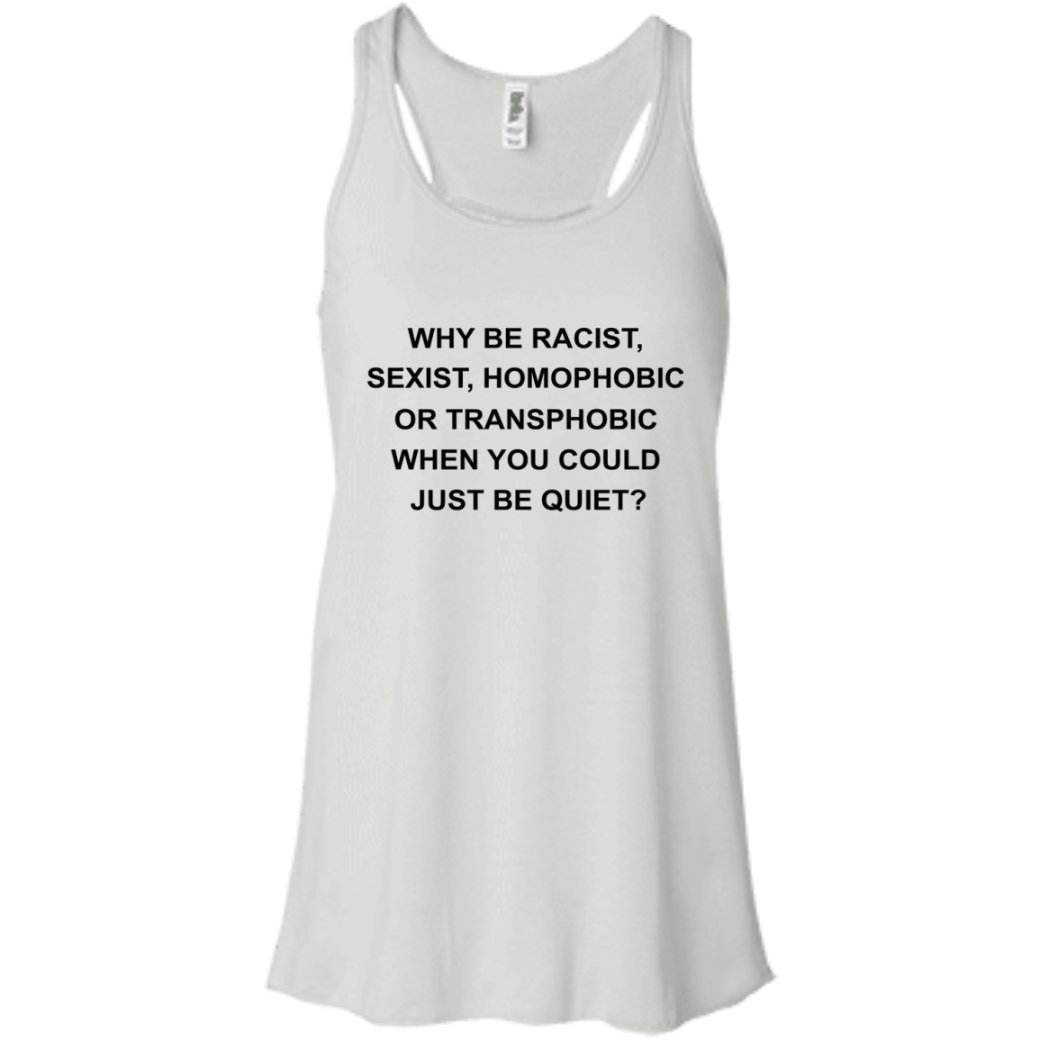 Why Be Racist, Sexist, Homophobic Or Transphobic Shirt, Hoodie. Tank - TeeDragons