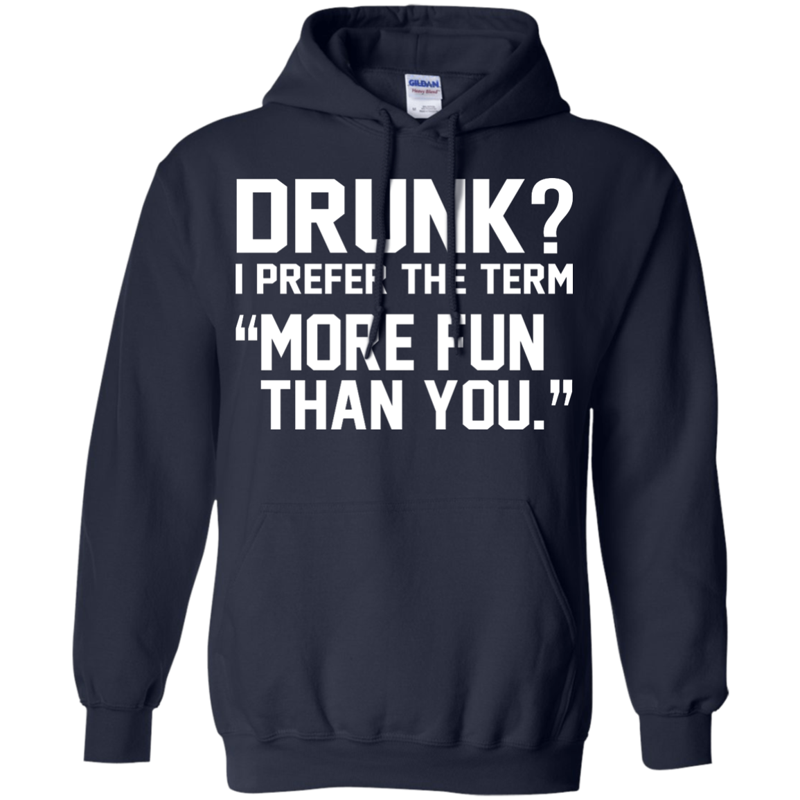 Drunk? I Prefer The Term More Fun Than You Shirt, Hoodie, Tank - TeeDragons