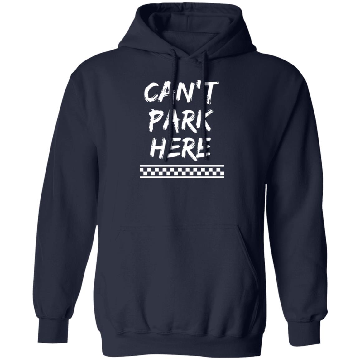 Can’t Park Here Shirt