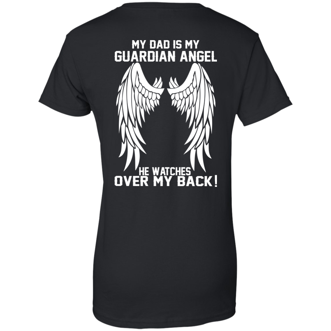 My Dad Is My Guardian Angel - He Watches Over My Back T-Shirt - Back Design - TeeDragons