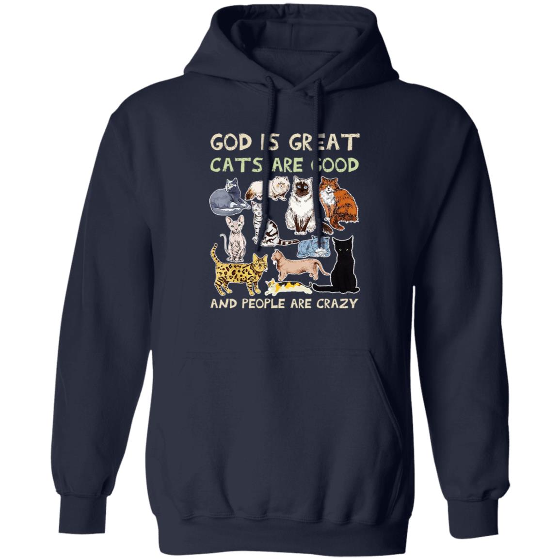 God Is Great Cats Are Good And People Are Crazy Shirt