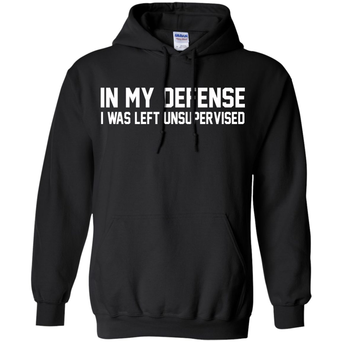 In My Defense I Was Left Unsupervised Shirt, Hoodie, Tank - TeeDragons