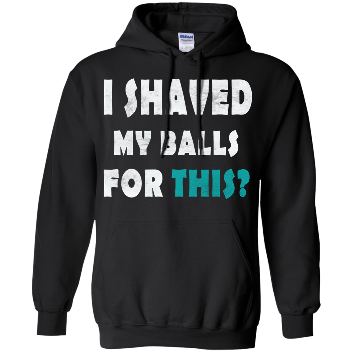 I Shaved My Balls For This Shirt, Hoodie, Tank - TeeDragons