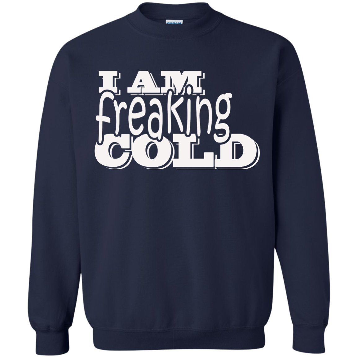 I am freaking cold T-shirt, Hoodie, Tank - TeeDragons