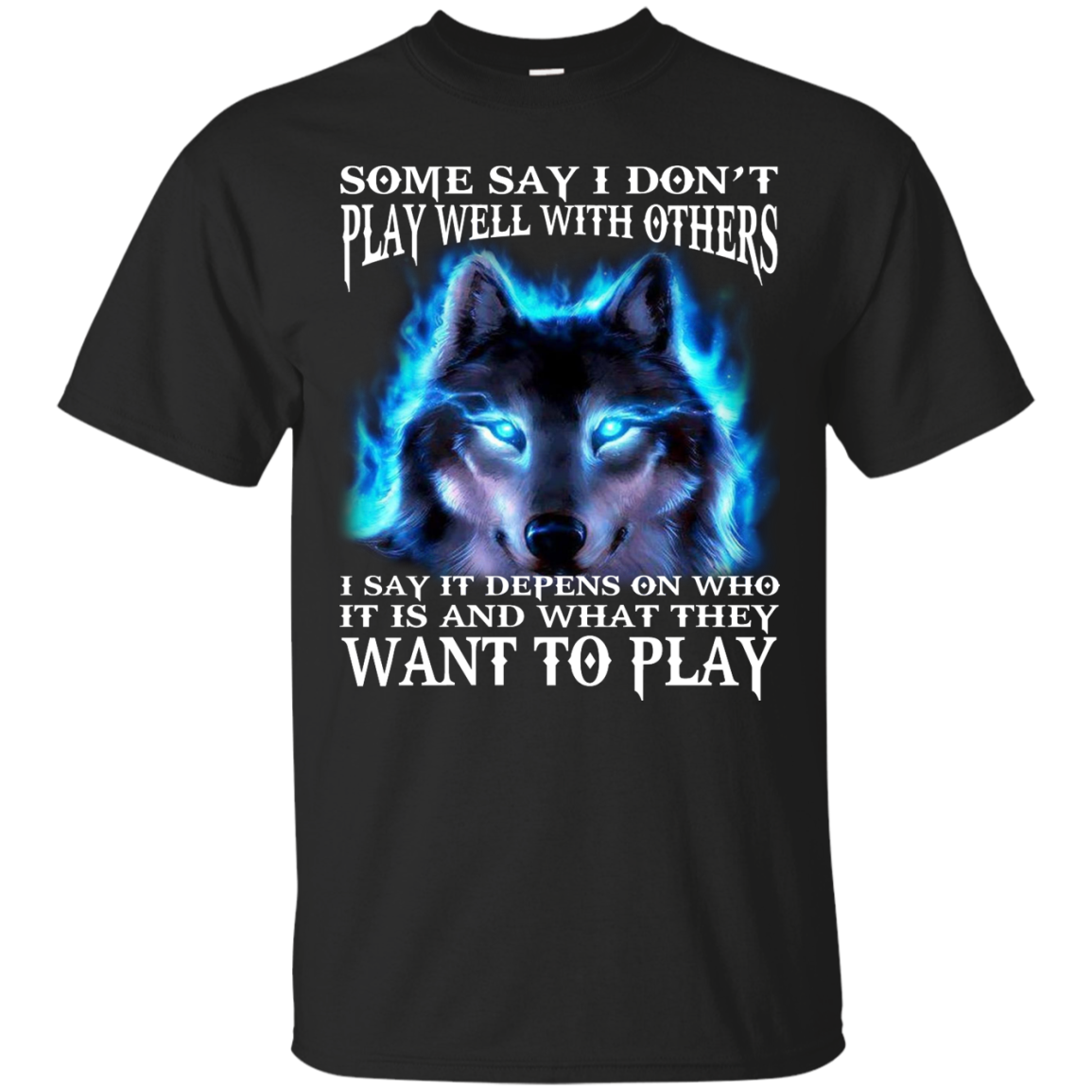 Some Say I Don't Play Well With Others Shirt, Hoodie, Tank - TeeDragons