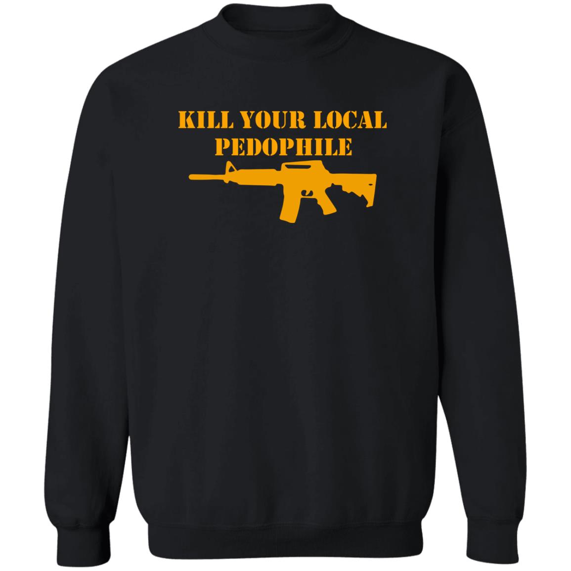 Kill Your Local Pedophile Shirt