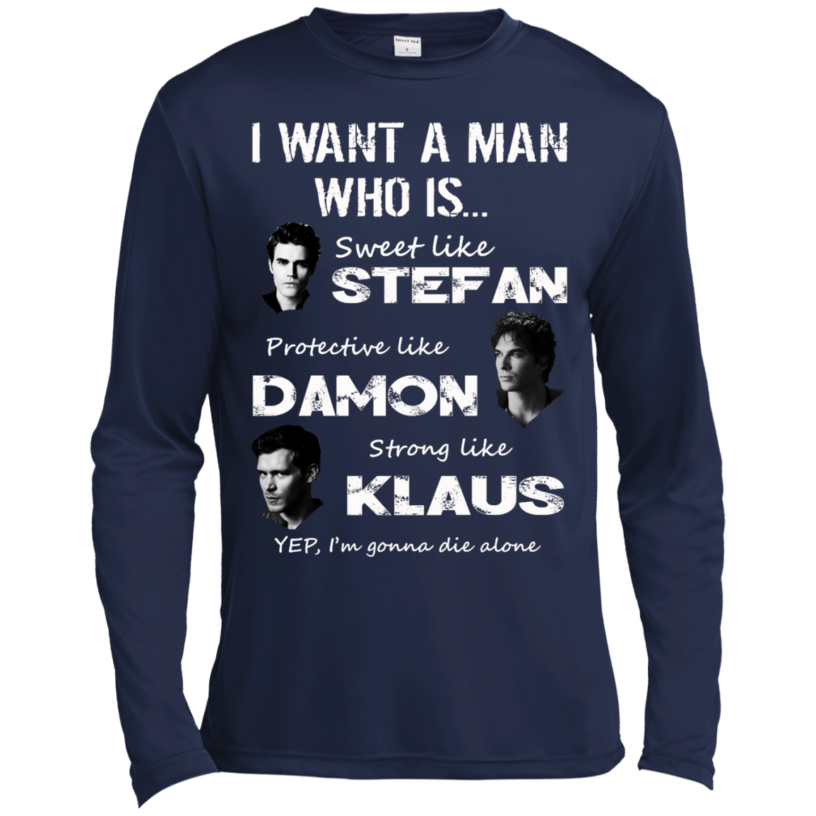 I Want A Man Who Is Sweet Like Stefan Protective like Damon Strong Like Klaus T-Shirt - TeeDragons
