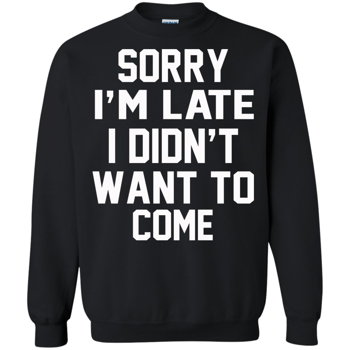Sorry I'm Late I Didn't Want To Come Shirt, Hoodie, Tank - TeeDragons