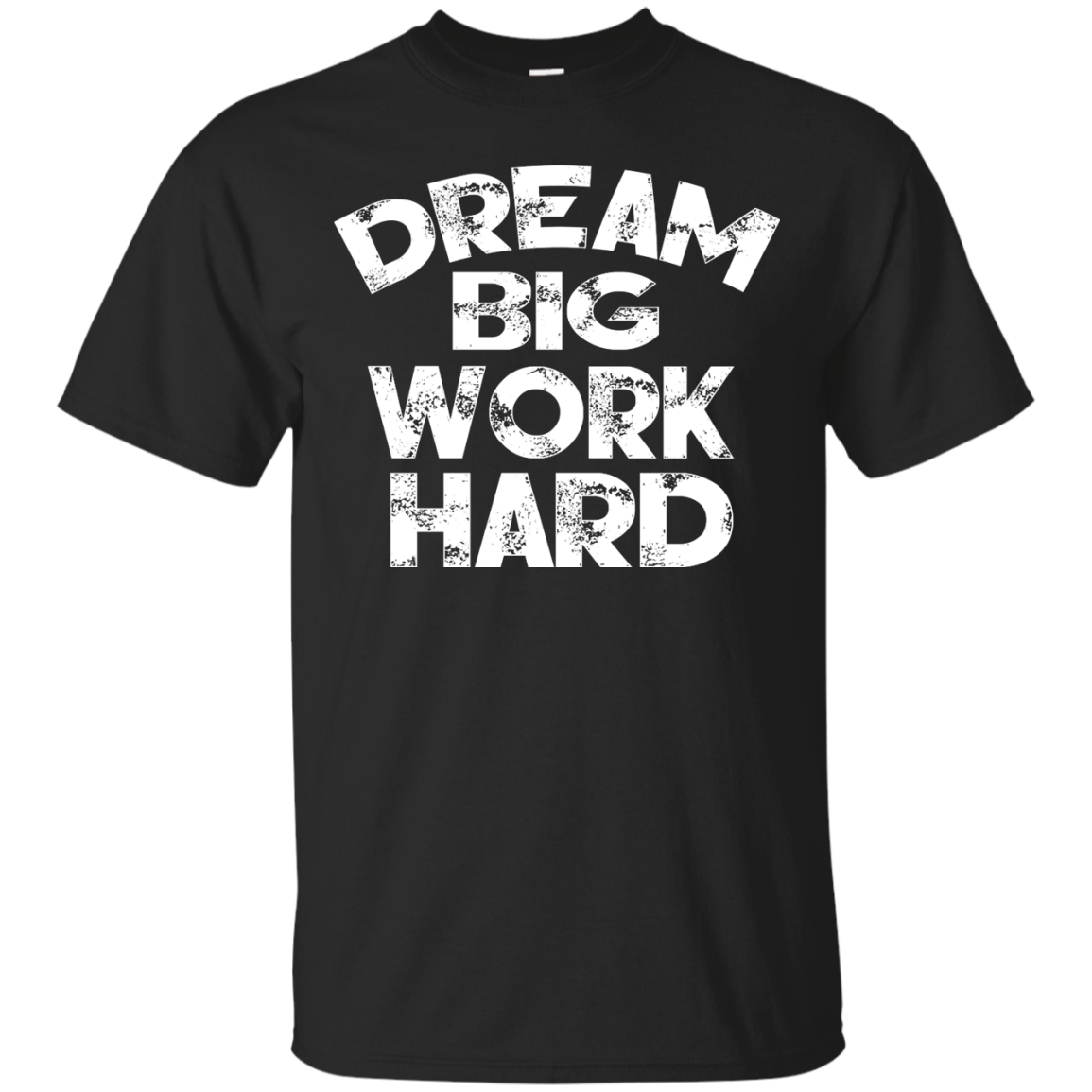 Dream Big Work Hard Shirt, Hoodie, Tank - TeeDragons