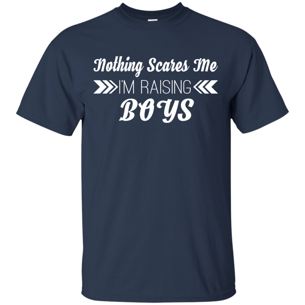 Nothing Scares Me - I Am Raising Boy Shirt, Hoodie, Tank - TeeDragons