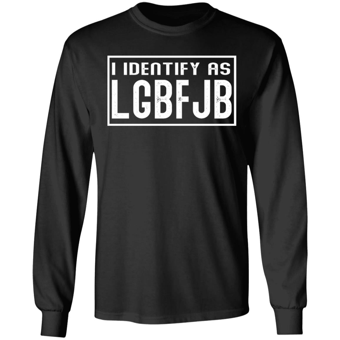 I identify as LGBFJB shirt