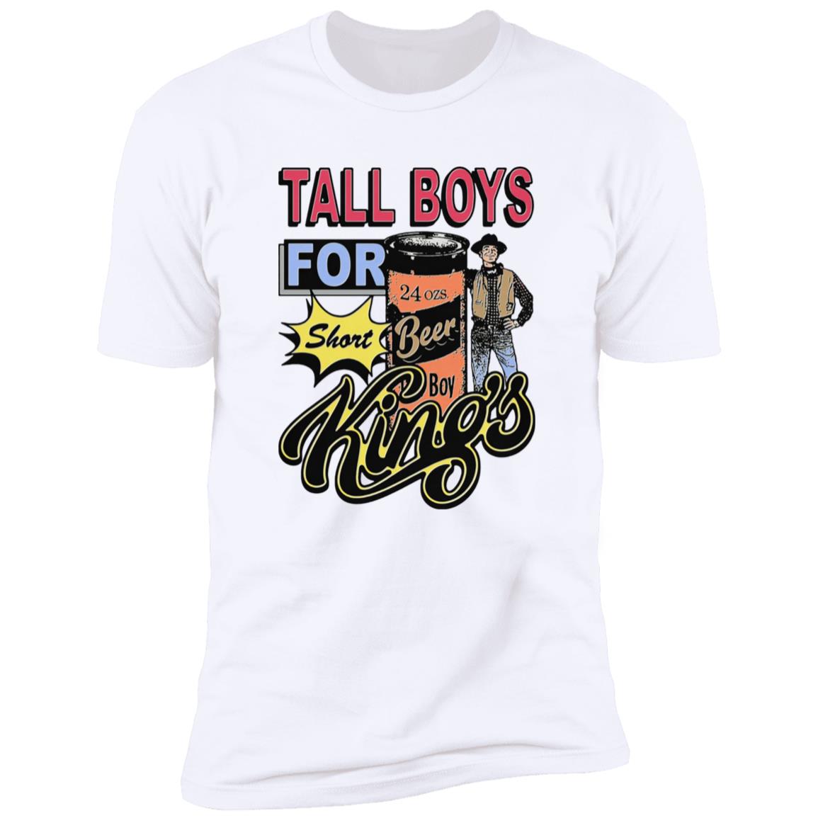 Tall Boys For Short Kings Shirt