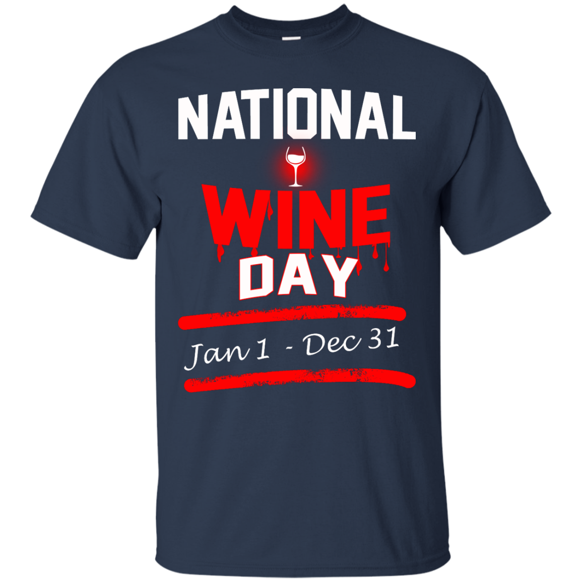 National Wine Day Jan 1 - Dec 31 Shirt, Hoodie, Tank - TeeDragons