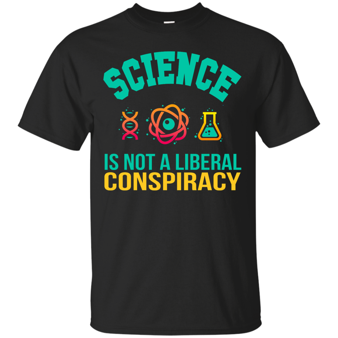 Science Is Not A Liberal Conspiracy Shirt, SweatShirt - TeeDragons