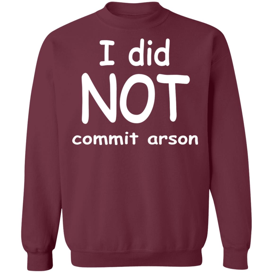 I Did Not Commit Arson Shirt