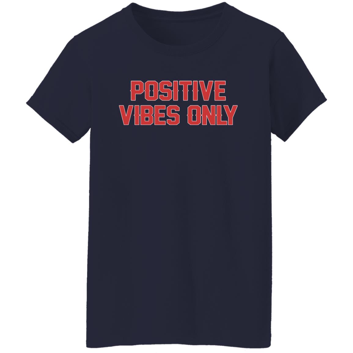 Positive Vibes Only Shirt