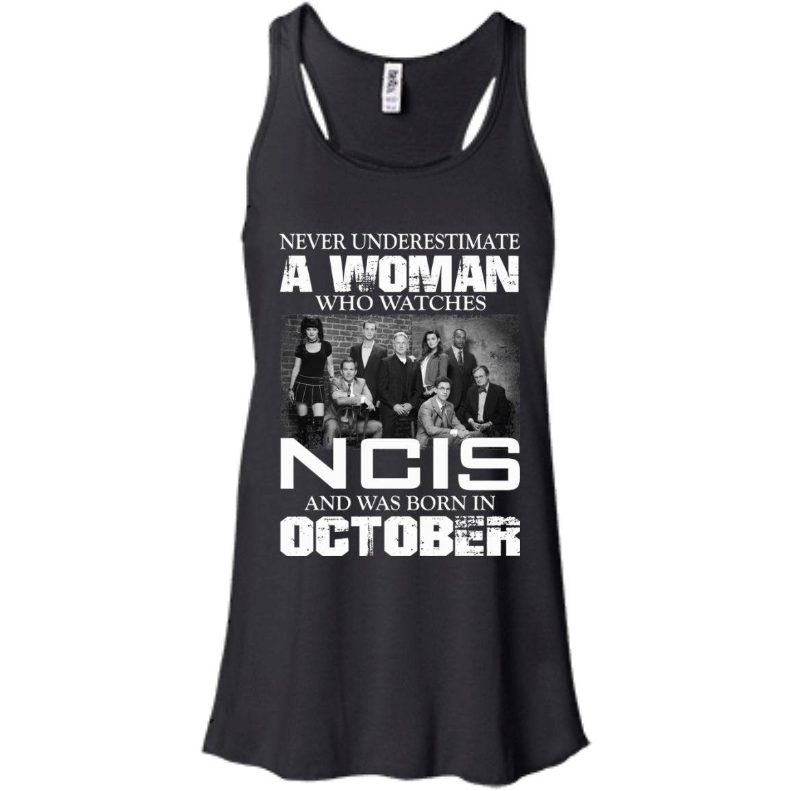 Never Underestimate A Woman Who Watches NCIS And Was Born In October T-Shirt - TeeDragons