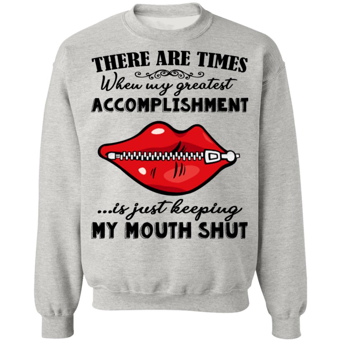 There Are Times When My Greatest Accomplishment Shirt