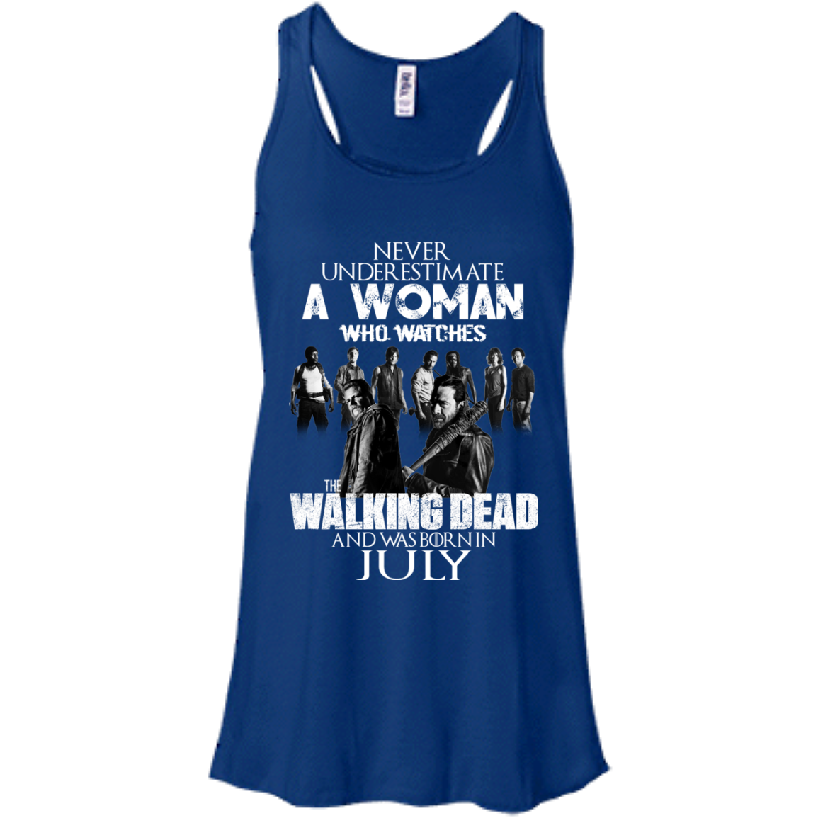 Never Underestimate A Woman Who Watches The Walking Dead And Was Born In July T-Shirt - TeeDragons