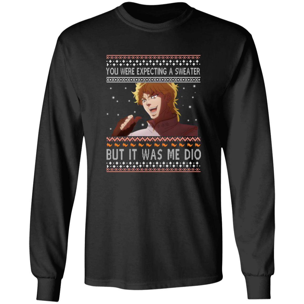 Dio Brando - You Were Expecting A Sweater But It Was Me Dio