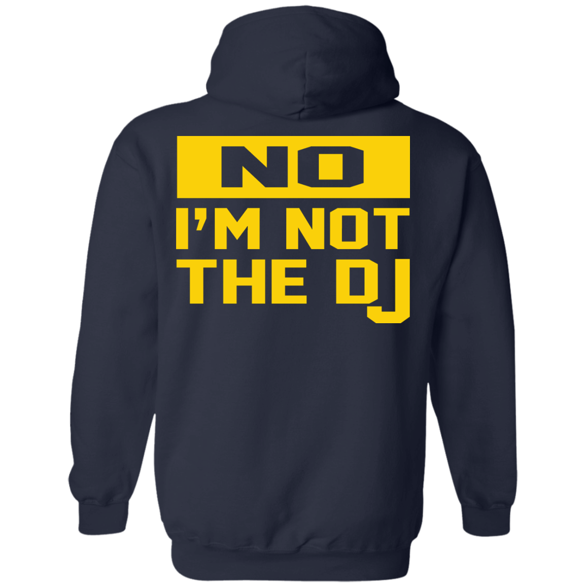 No I'm Not The DJ Shirt, Hoodie, Tank - TeeDragons