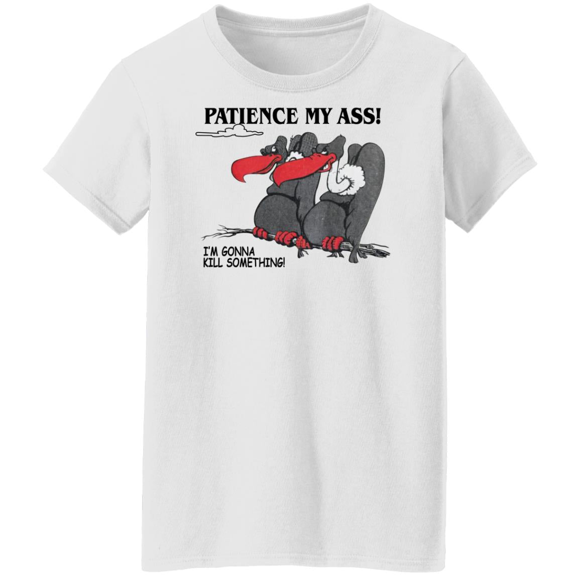 Condor Patience My Ass I’m Gonna Kill Something Shirt