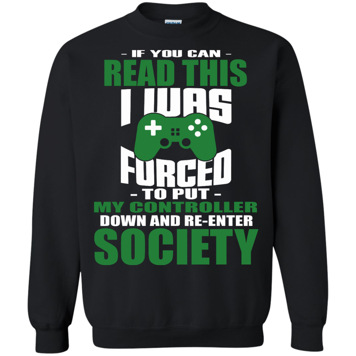If You Can Read This I Was Forced To Put My Controller Down And Re-Enter Society Shirt - TeeDragons