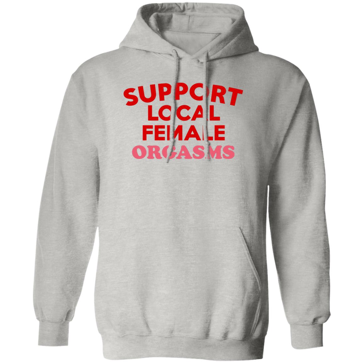 Support Local Female Orgasms Shirt